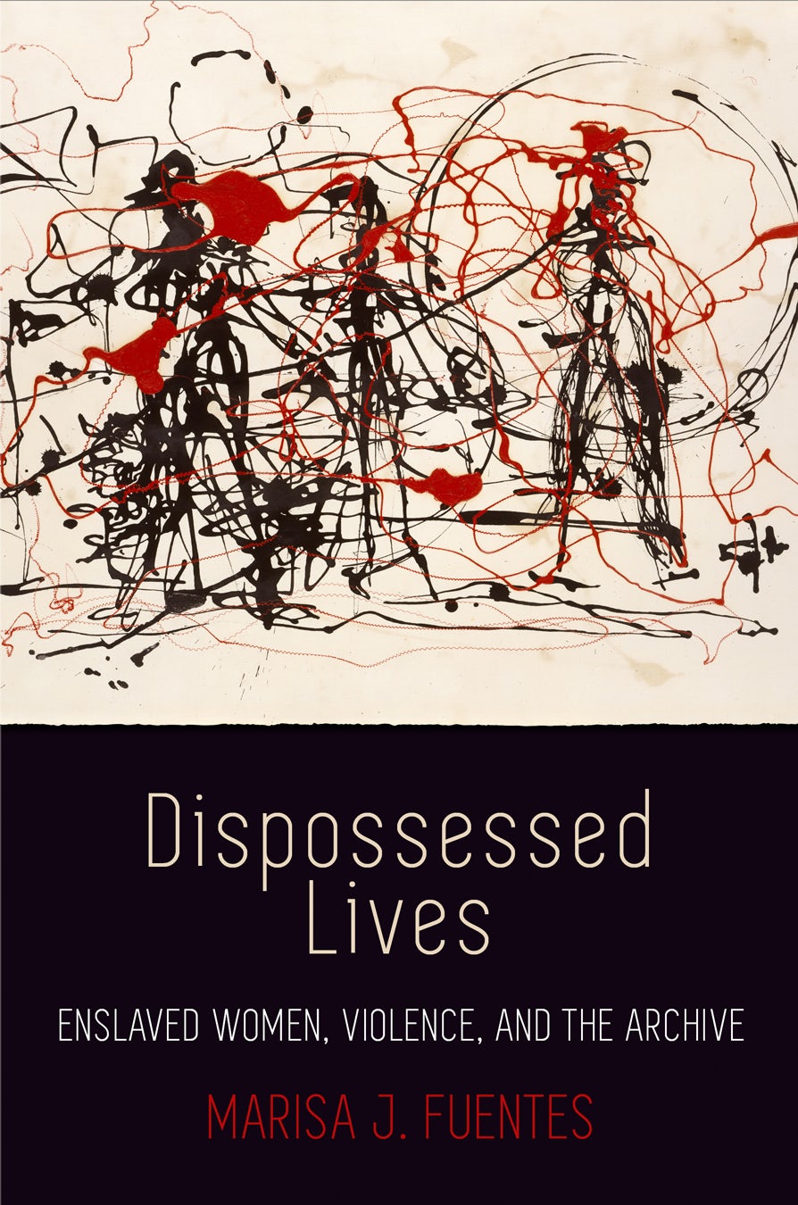 Dispossessed Lives by Marisa J. Fuentes